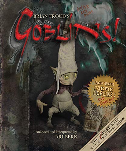 Imagen de archivo de Brian Froud's Goblins 10 1/2 Anniversary Edition a la venta por HPB-Diamond