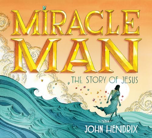 Beispielbild fr Miracle Man : The Story of Jesus zum Verkauf von Better World Books