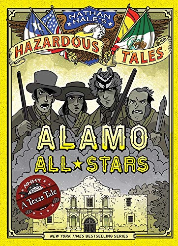 Stock image for Alamo All-Stars (Nathan Hales Hazardous Tales #6): A Texas Tale (Volume 6) for sale by KuleliBooks