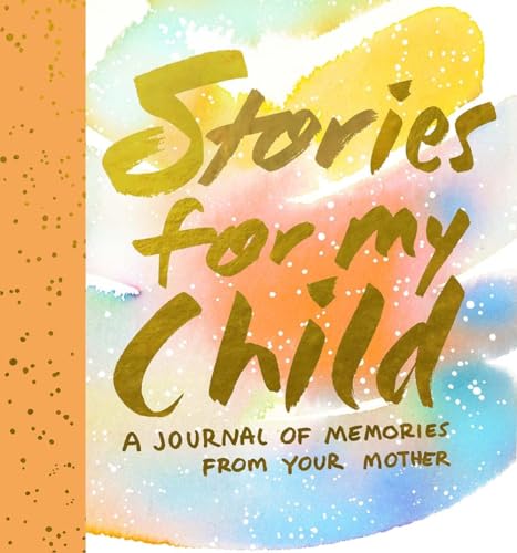 9781419719851: Stories for My Child (Guided Journal): A Mother's Memory Journal