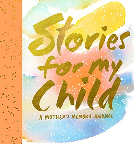 Stock image for Stories for My Child (Guided Journal): A Mother's Memory Journal for sale by Orion Tech