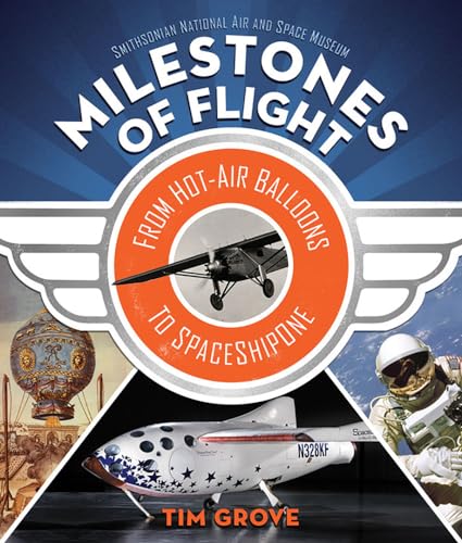 Stock image for Milestones of Flight : From Hot-Air Balloons to SpaceShipOne for sale by Better World Books