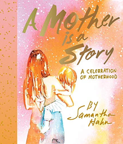 Stock image for A Mother Is a Story: A Celebration of Motherhood for sale by Once Upon A Time Books