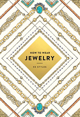 Beispielbild fr How to Wear Jewelry: 55 Styles zum Verkauf von Gulf Coast Books
