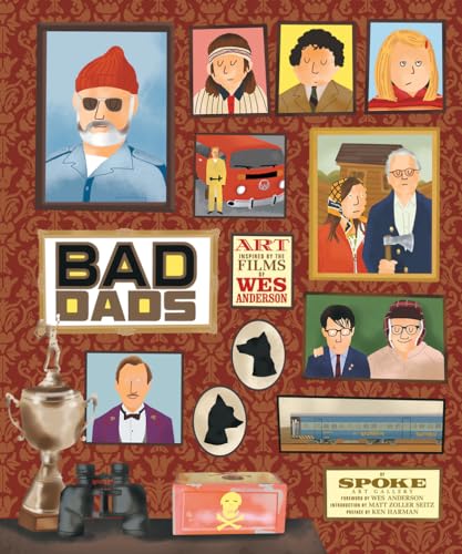 Imagen de archivo de The Wes Anderson Collection: Bad Dads : Art Inspired by the Films of Wes Anderson a la venta por Better World Books: West