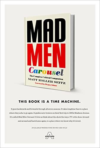 Beispielbild fr Mad Men Carousel: The Complete Critical Companion zum Verkauf von Goodwill of Colorado