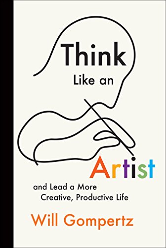 Beispielbild fr Think Like an Artist: and Lead a More Creative, Productive Life zum Verkauf von BooksRun