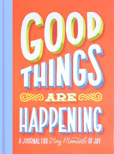 Beispielbild fr Good Things Are Happening (Guided Journal) : A Journal for Tiny Moments of Joy zum Verkauf von Better World Books