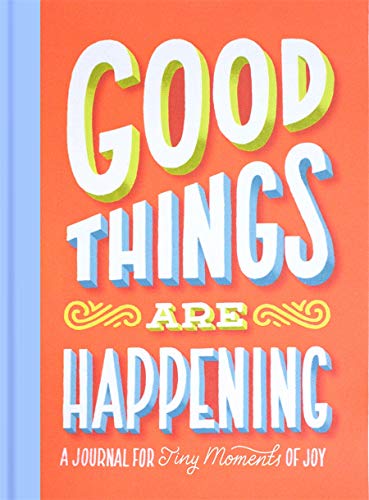 Imagen de archivo de Good Things Are Happening (Guided Journal): A Journal for Tiny Moments of Joy a la venta por SecondSale