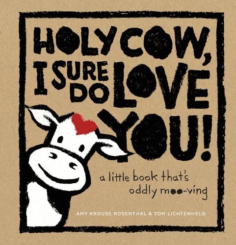 Beispielbild fr Holy Cow, I Sure Do Love You!: A Little Book That's Oddly Moo-ving zum Verkauf von Your Online Bookstore