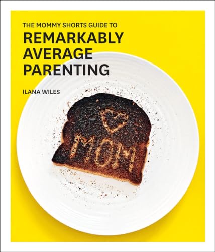 Beispielbild fr The Mommy Shorts Guide to Remarkably Average Parenting zum Verkauf von SecondSale
