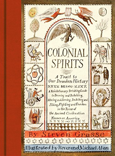 Stock image for Colonial Spirits: A Toast to Our Drunken History for sale by Wonder Book