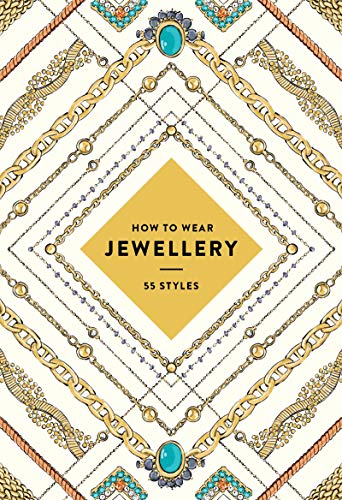 9781419722578: How to Wear Jewellery (UK edition): 55 Styles
