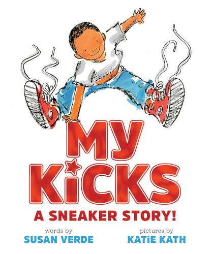 Beispielbild fr My Kicks : A Sneaker Story! zum Verkauf von Better World Books