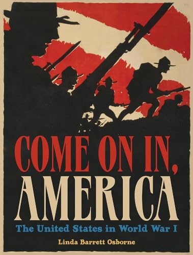 Beispielbild fr Come On In, America: The United States in World War I zum Verkauf von SecondSale