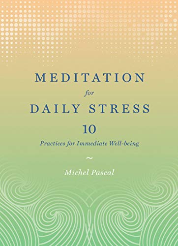 Stock image for Meditation for Daily Stress: 10 Practices for Immediate Well-being for sale by Decluttr
