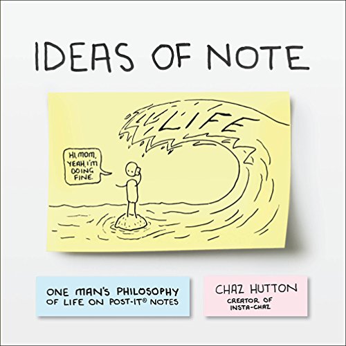 Stock image for Ideas of Note : One Man's Philosophy of Life on Post-Its for sale by Better World Books