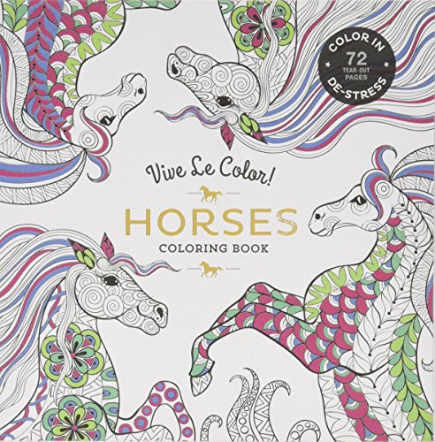 Stock image for Vive Le Color! Horses (Adult Coloring Book): Color In; De-stress (72 Tear-out Pages) for sale by HPB-Movies