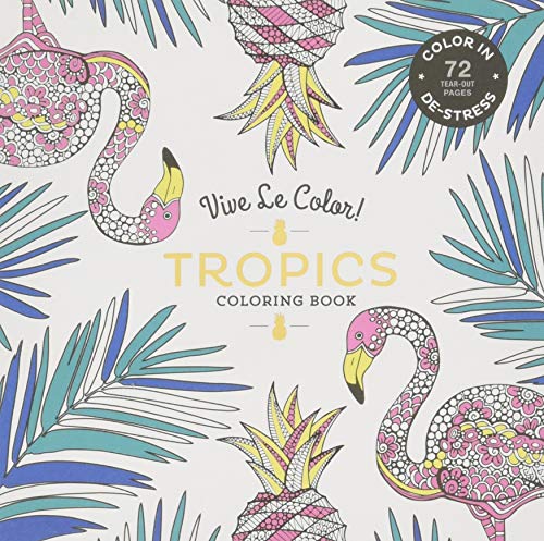 Stock image for Vive Le Color! Tropics (Adult Coloring Book): Color In; De-stress (72 Tear-out Pages) for sale by HPB Inc.