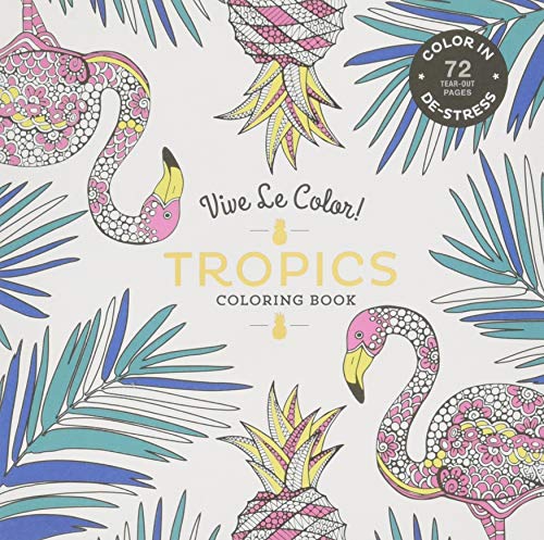 9781419724381: Vive Le Color! Tropics (Adult Coloring Book): Color In; De-stress (72 Tear-out Pages)