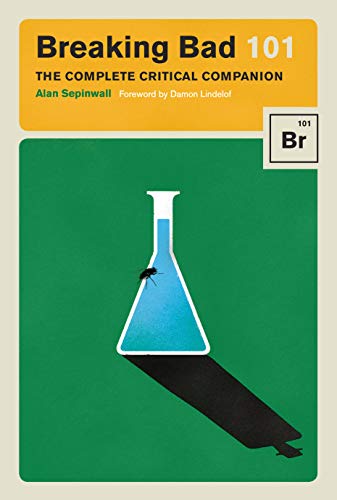 Stock image for Breaking Bad 101 : The Complete Critical Companion for sale by Better World Books