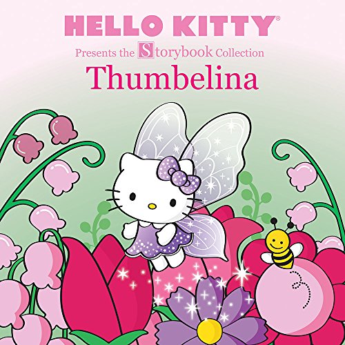 Beispielbild fr Hello Kitty Presents the Storybook Collection: Thumbelina (Hello Kitty Storybook) zum Verkauf von BooksRun