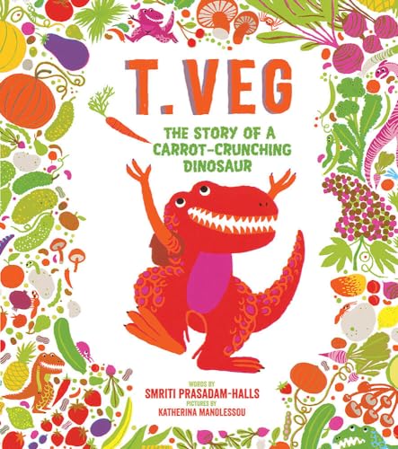 Beispielbild fr T. Veg: The Story of a Carrot-Crunching Dinosaur zum Verkauf von HPB-Diamond