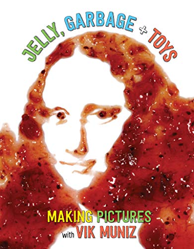 Beispielbild fr Jelly, Garbage + Toys : Making Pictures with Vik Muniz zum Verkauf von Better World Books