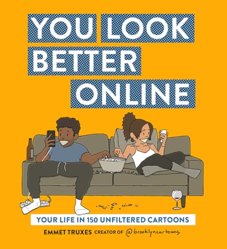 Beispielbild fr You Look Better Online: Your Life in 150 Unfiltered Cartoons zum Verkauf von Open Books