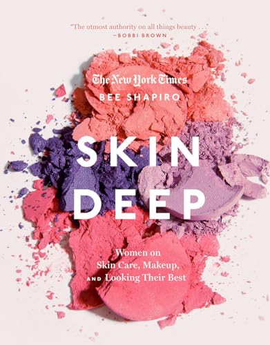 Stock image for Skin Deep: Women on Skin Care, Makeup, and Looking Their Best for sale by Buchmarie