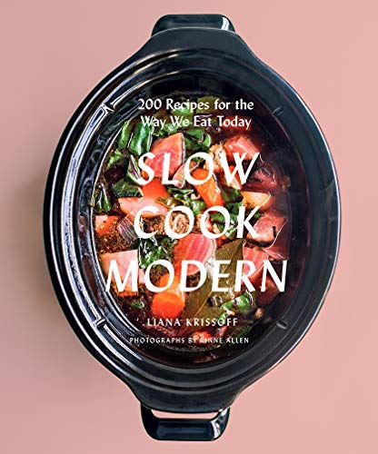 Beispielbild fr Slow Cook Modern: 200 Recipes for the Way We Eat Today zum Verkauf von SecondSale