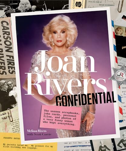 9781419726736: Joan Rivers Confidential: The Unseen Scrapbooks, Joke Cards, Personal Files, and Photos of a Very Funny Woman Who Kept Everything