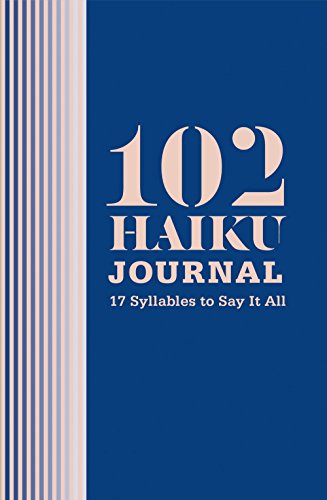 Imagen de archivo de 102 Haiku Journal: 17 Syllables to Say It All a la venta por ZBK Books