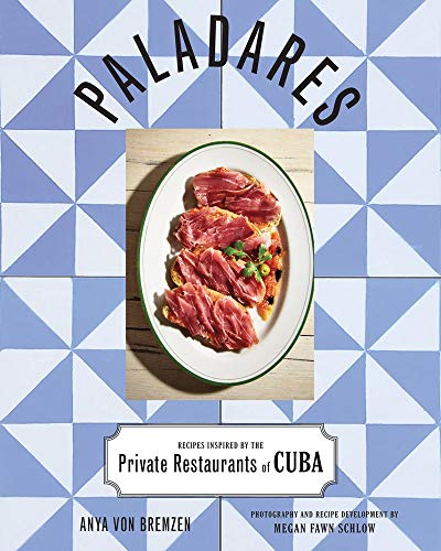Imagen de archivo de Paladares: Recipes Inspired by the Private Restaurants of Cuba a la venta por St Vincent de Paul of Lane County