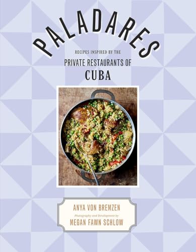 Stock image for Paladares: Recipes Inspired by the Private Restaurants of Cuba for sale by St Vincent de Paul of Lane County