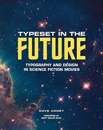 Beispielbild fr Typeset in the Future: Typography and Design in Science Fiction Movies zum Verkauf von Arroway Books