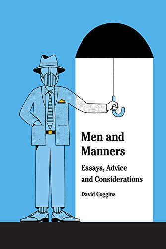 Beispielbild fr Men and Manners : Essays, Advice and Considerations zum Verkauf von Better World Books