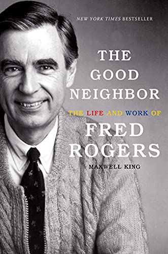 Beispielbild fr The Good Neighbor: The Life and Work of Fred Rogers zum Verkauf von SecondSale