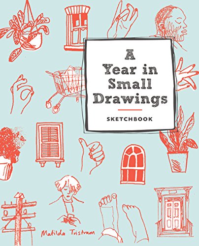 Stock image for A Year in Small Drawings Sketc for sale by SecondSale