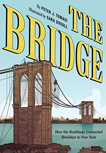 Beispielbild fr The Bridge : How the Roeblings Connected Brooklyn to New York zum Verkauf von Better World Books