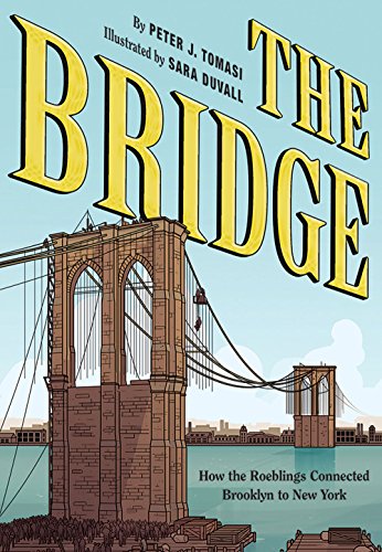 Imagen de archivo de The Bridge : How the Roeblings Connected Brooklyn to New York a la venta por Better World Books