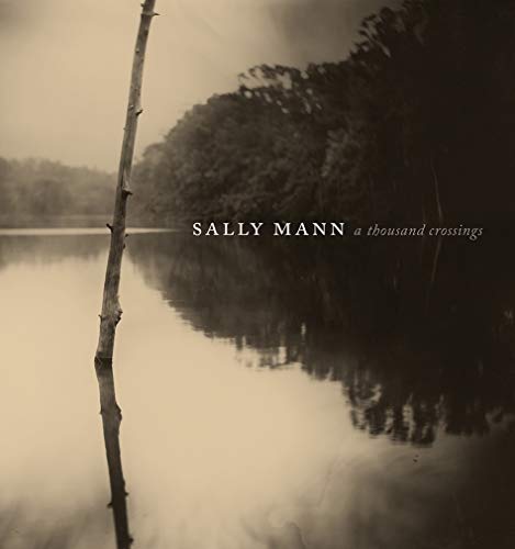 9781419729034: Sally Mann: A Thousand Crossings