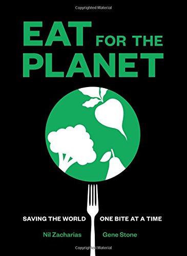 Imagen de archivo de Eat for the Planet: Saving the World One Bite at a Time a la venta por BooksRun