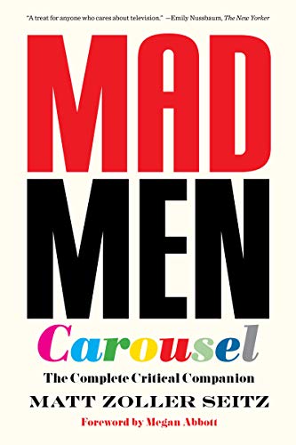 9781419729461: Mad Men Carousel (Paperback Edition): The Complete Critical Companion