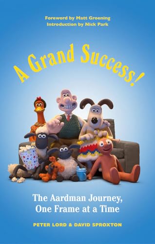 Imagen de archivo de A Grand Success! : The Aardman Journey, One Frame at a Time a la venta por Better World Books