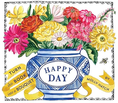 9781419729546: Happy Day. Bouquet In A Book: Turn this Book into a Bouquet (Uplifting Editions)