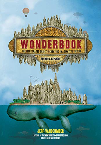 Beispielbild fr Wonderbook (Revised and Expanded): The Illustrated Guide to Creating Imaginative Fiction zum Verkauf von BooksRun