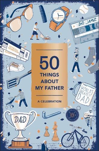 Beispielbild fr 50 Things about My Father (Fill-In Gift Book) : A Celebration zum Verkauf von Better World Books