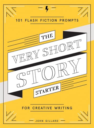 Imagen de archivo de The Very Short Story Starter: 101 Flash Fiction Prompts for Creative Writing a la venta por HPB-Ruby