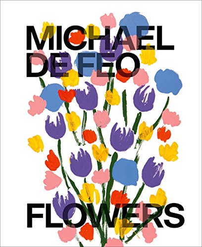 Imagen de archivo de Michael De Feo: Flowers a la venta por BooksRun